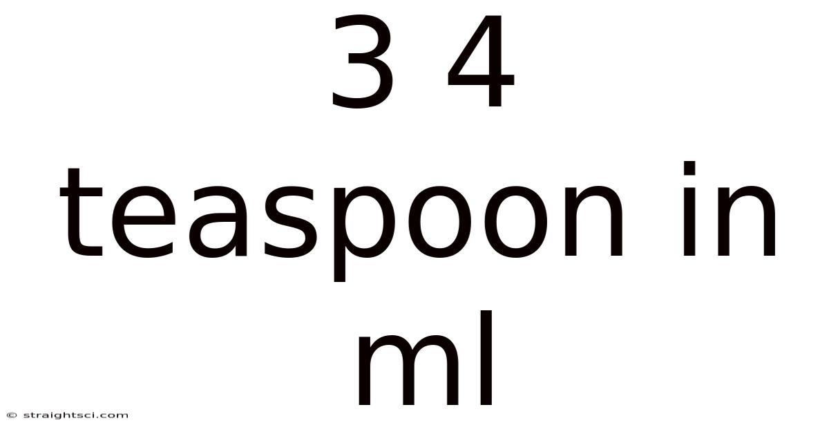 3 4 Teaspoon In Ml