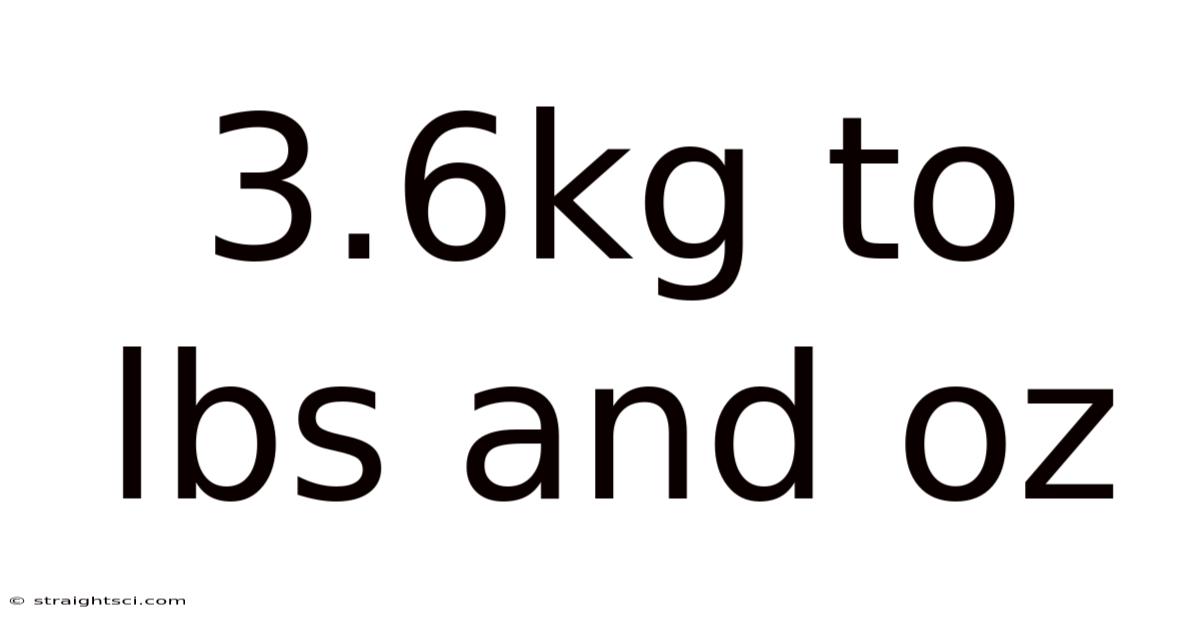 3.6kg To Lbs And Oz