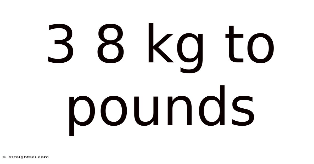 3 8 Kg To Pounds