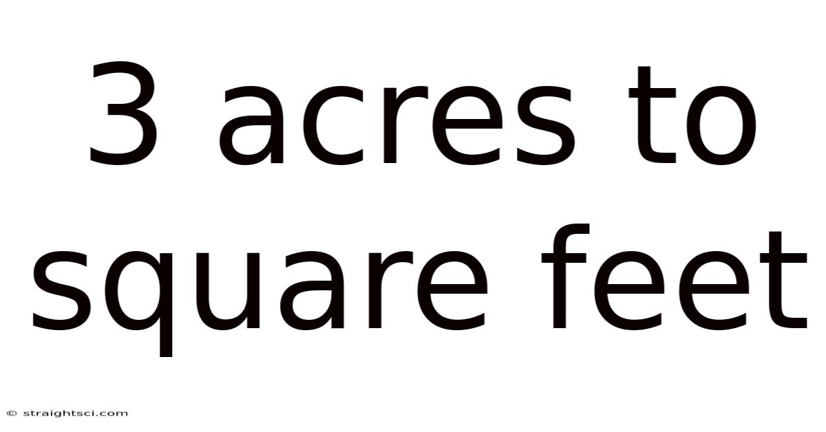 3 Acres To Square Feet