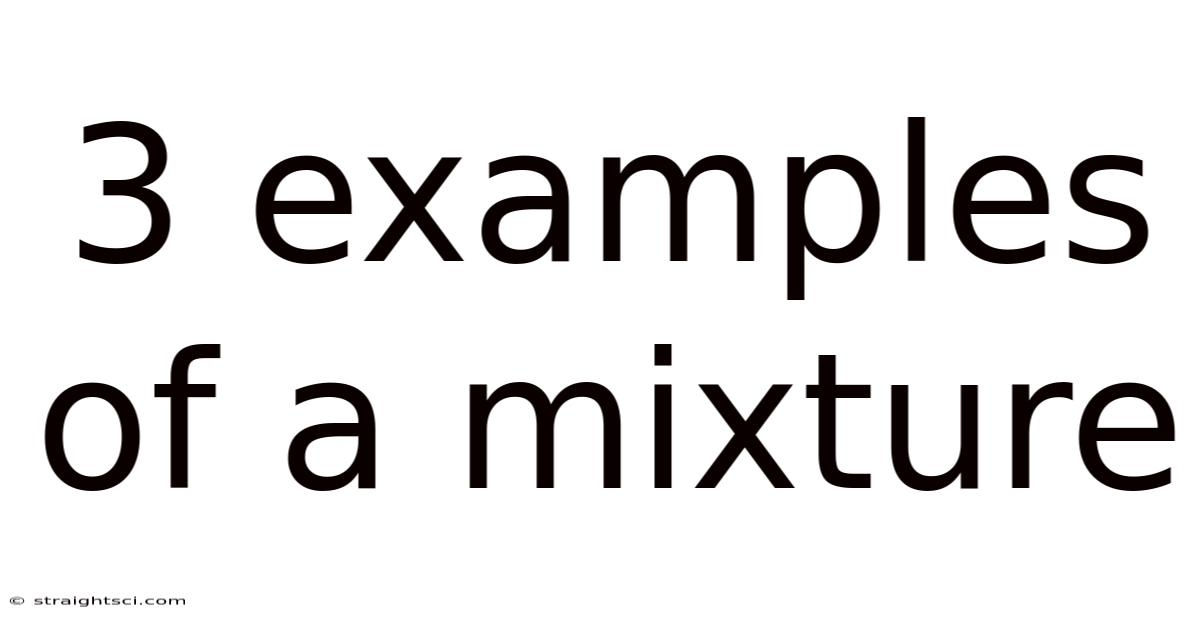 3 Examples Of A Mixture