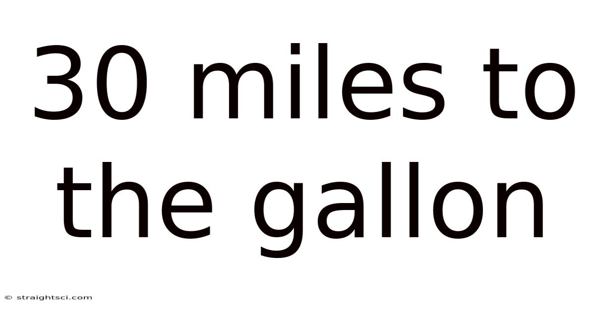 30 Miles To The Gallon