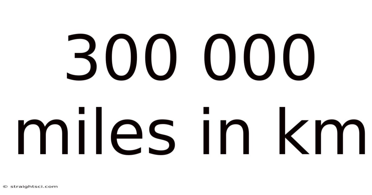 300 000 Miles In Km