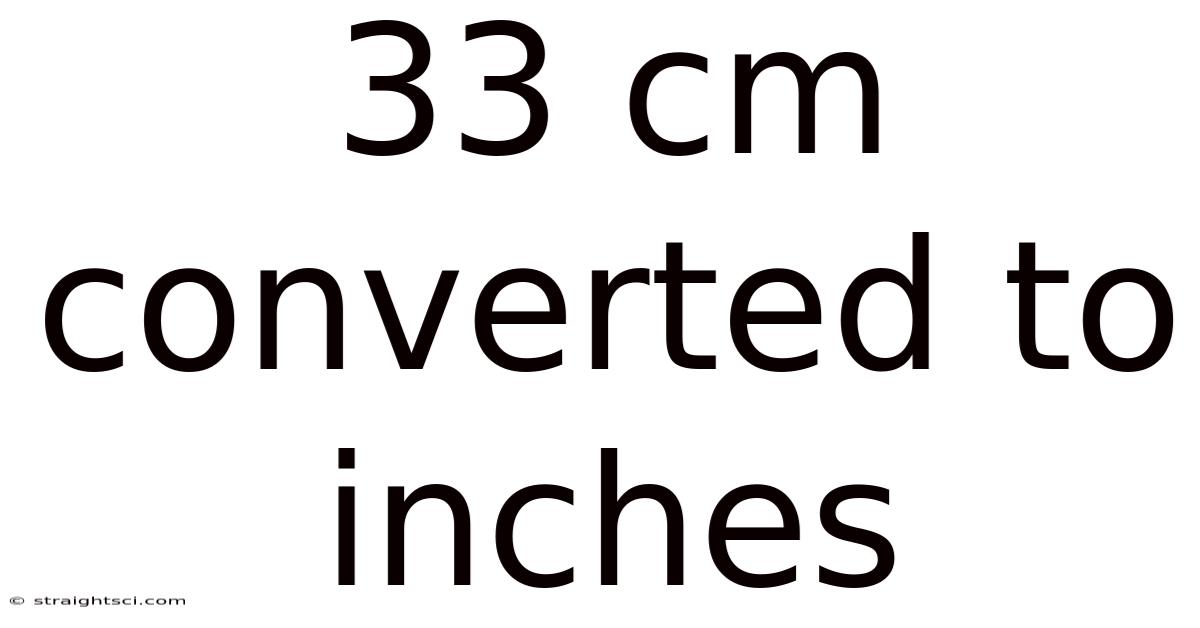 33 Cm Converted To Inches