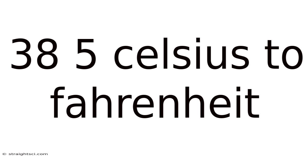 38 5 Celsius To Fahrenheit