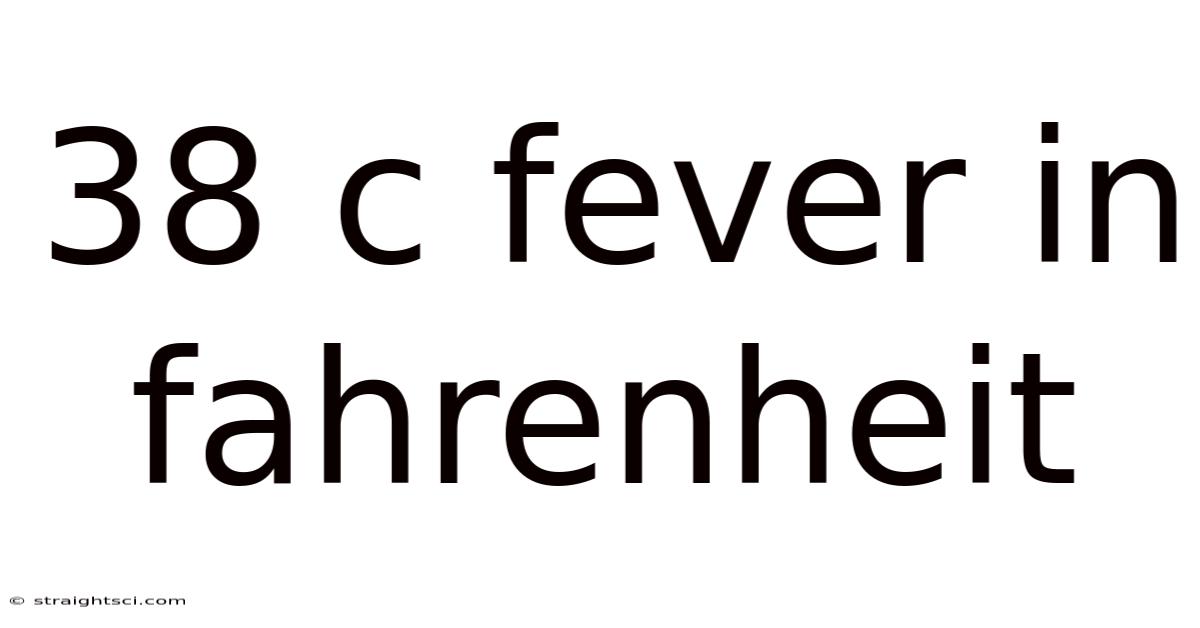 38 C Fever In Fahrenheit