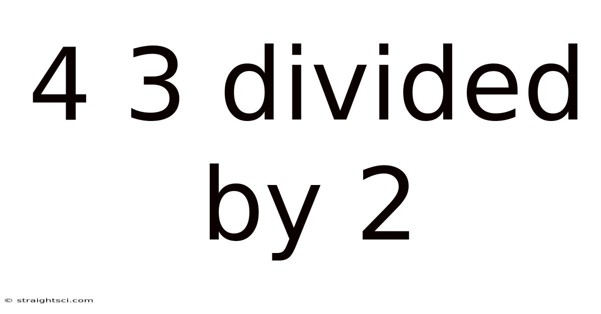 4 3 Divided By 2
