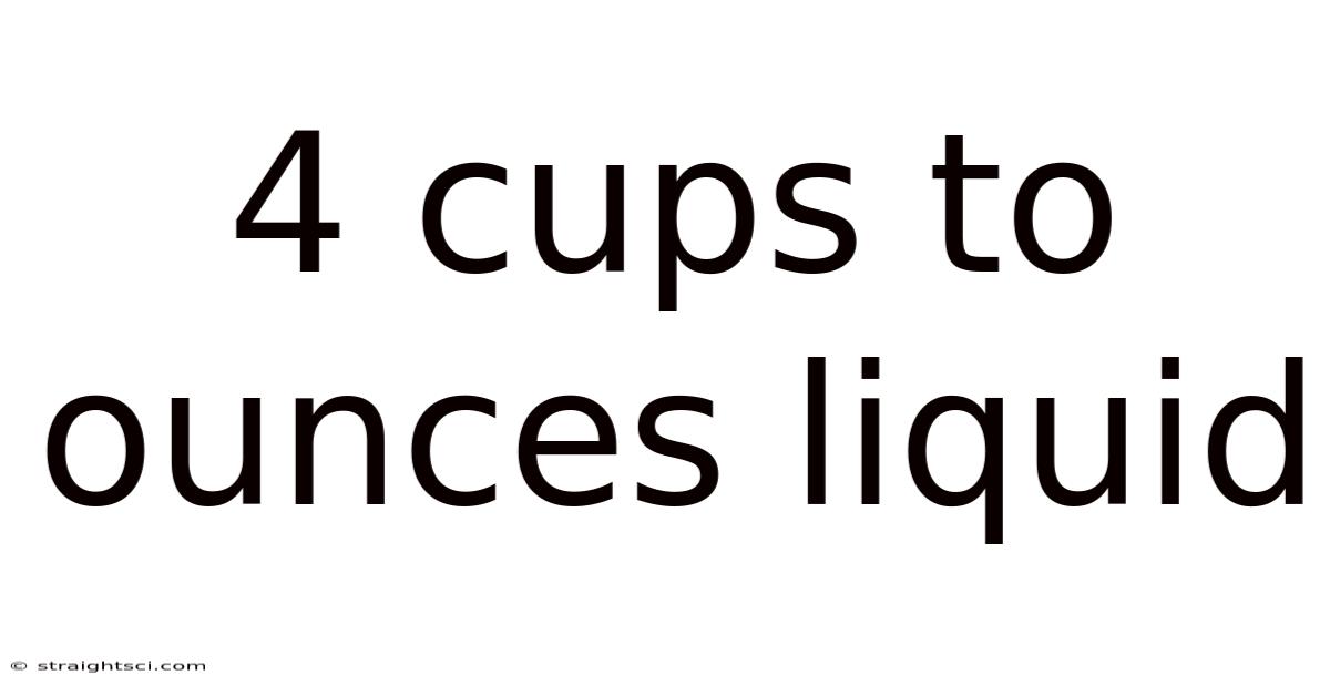 4 Cups To Ounces Liquid