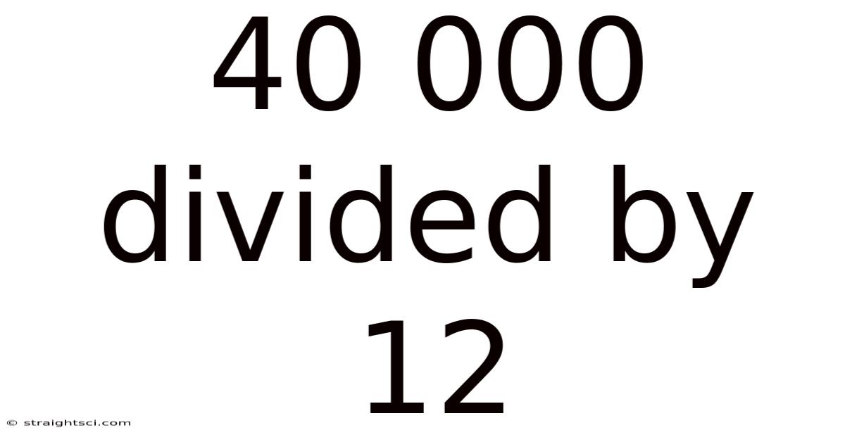 40 000 Divided By 12