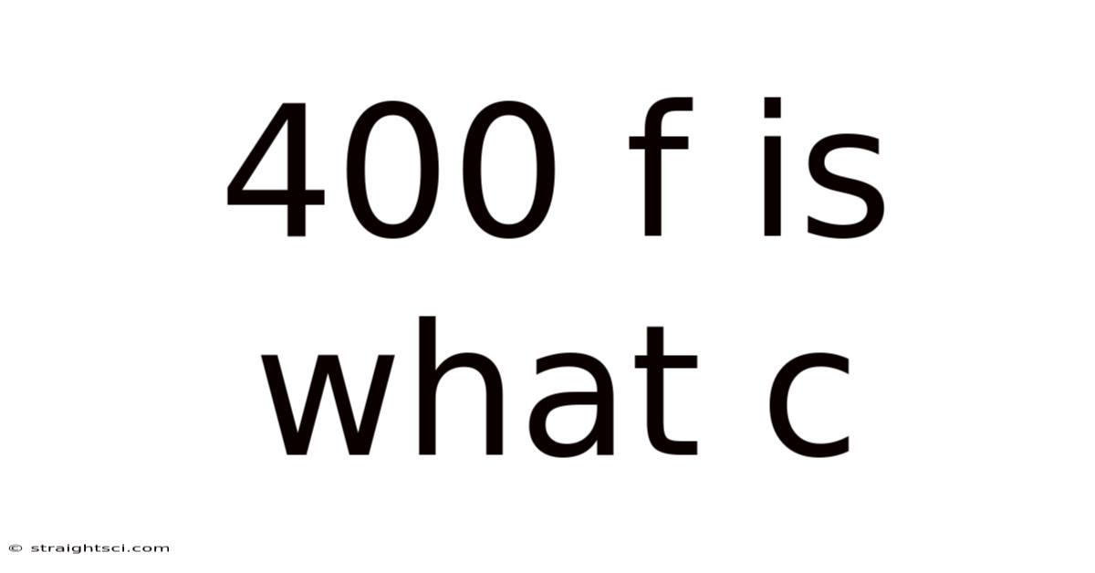 400 F Is What C