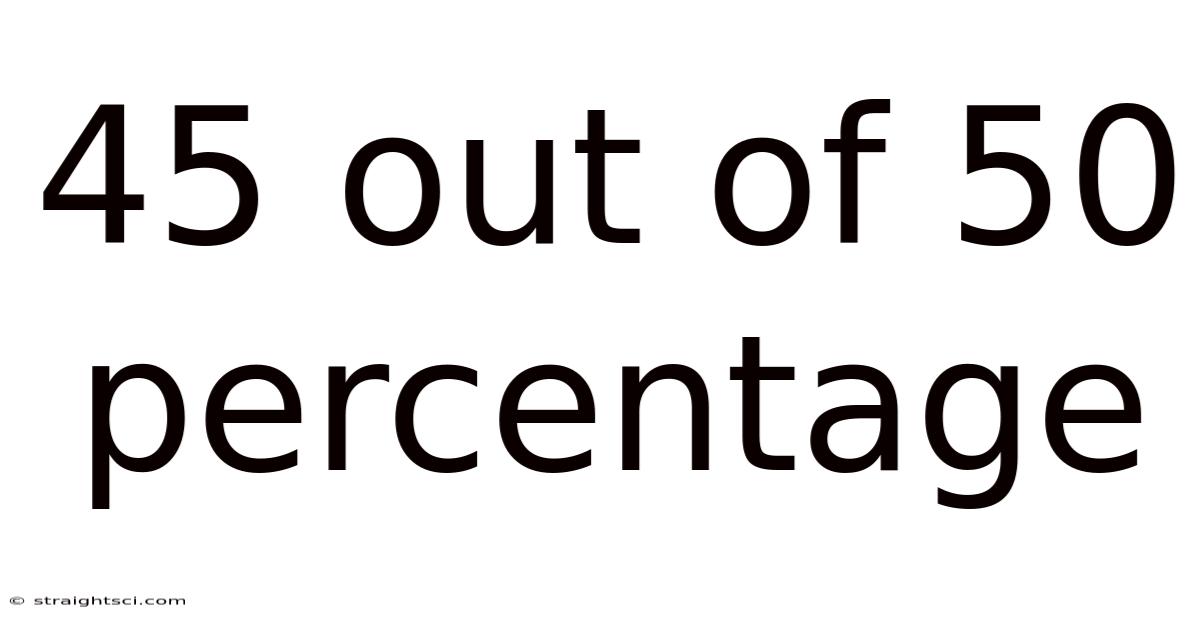 45 Out Of 50 Percentage