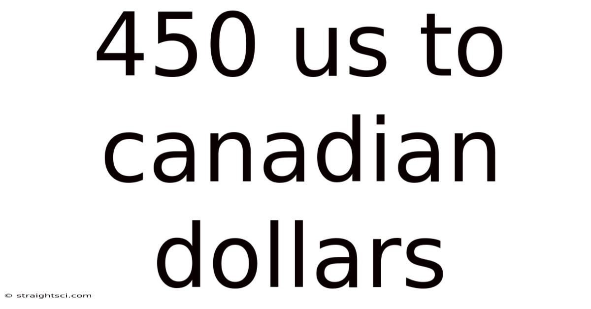 450 Us To Canadian Dollars