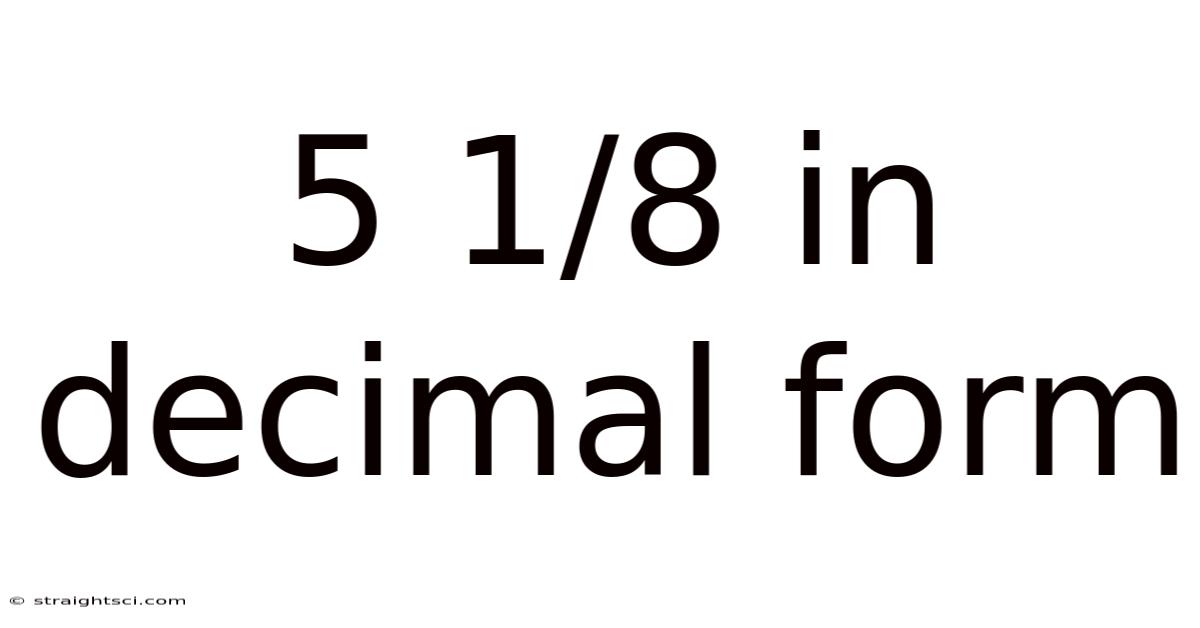 5 1/8 In Decimal Form