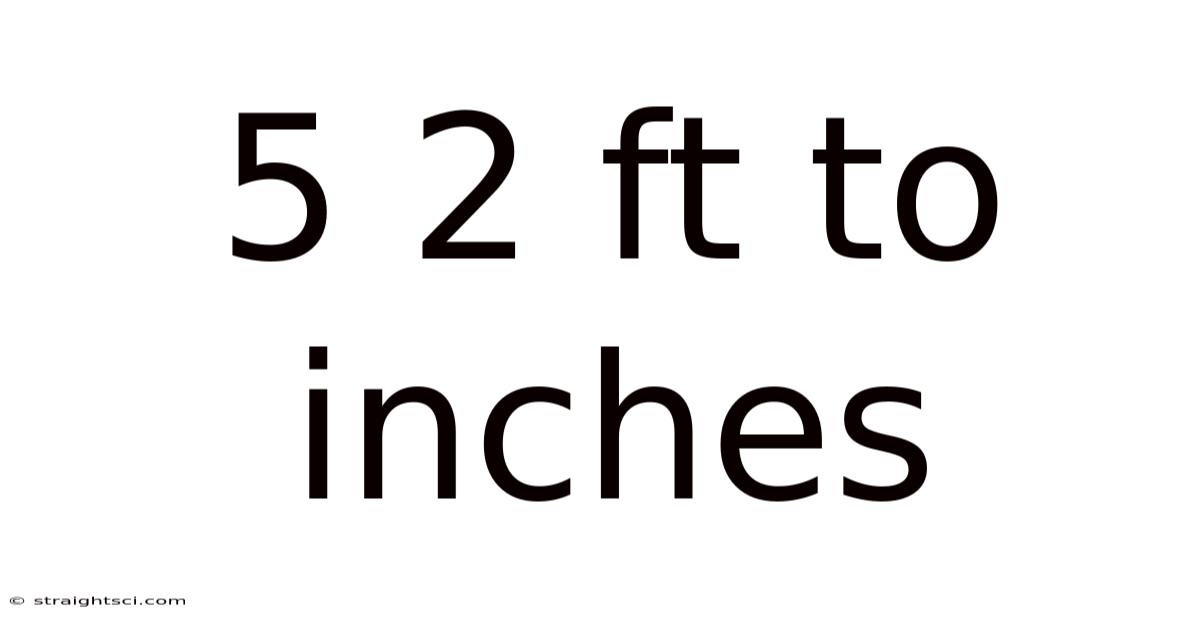 5 2 Ft To Inches