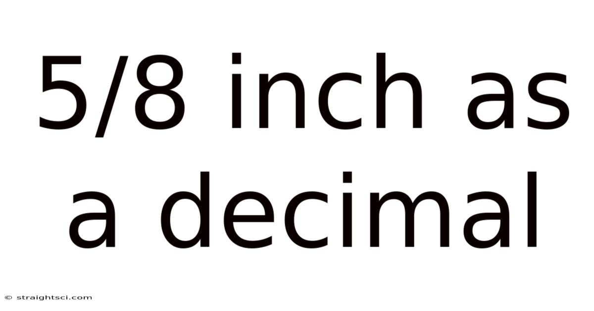5/8 Inch As A Decimal