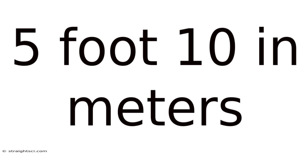 5 Foot 10 In Meters