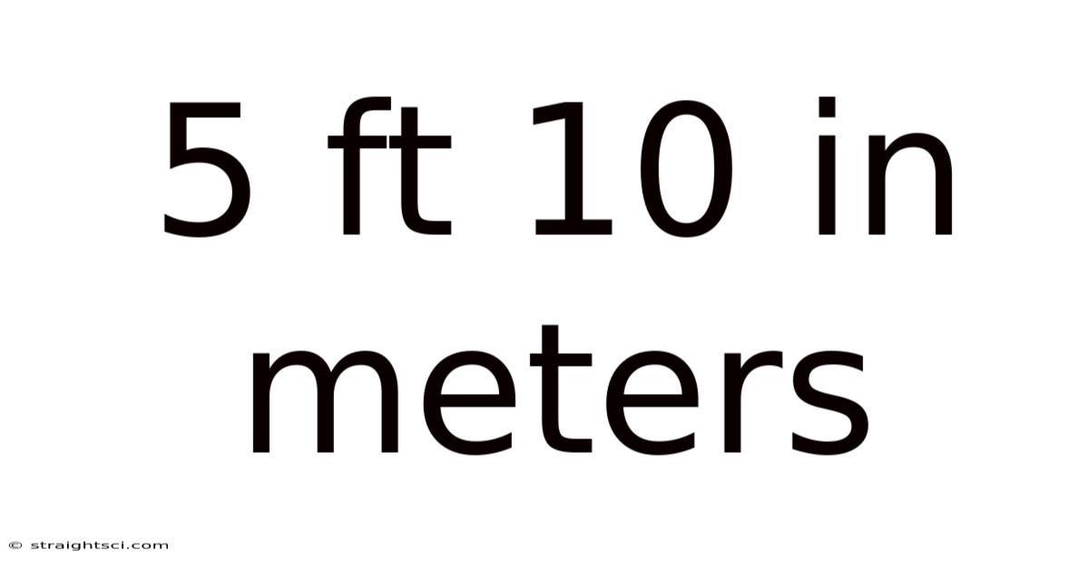5 Ft 10 In Meters