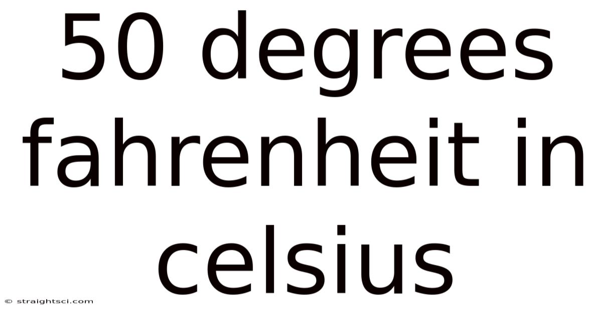 50 Degrees Fahrenheit In Celsius
