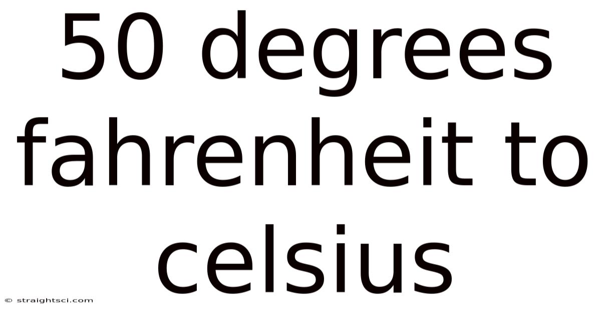 50 Degrees Fahrenheit To Celsius