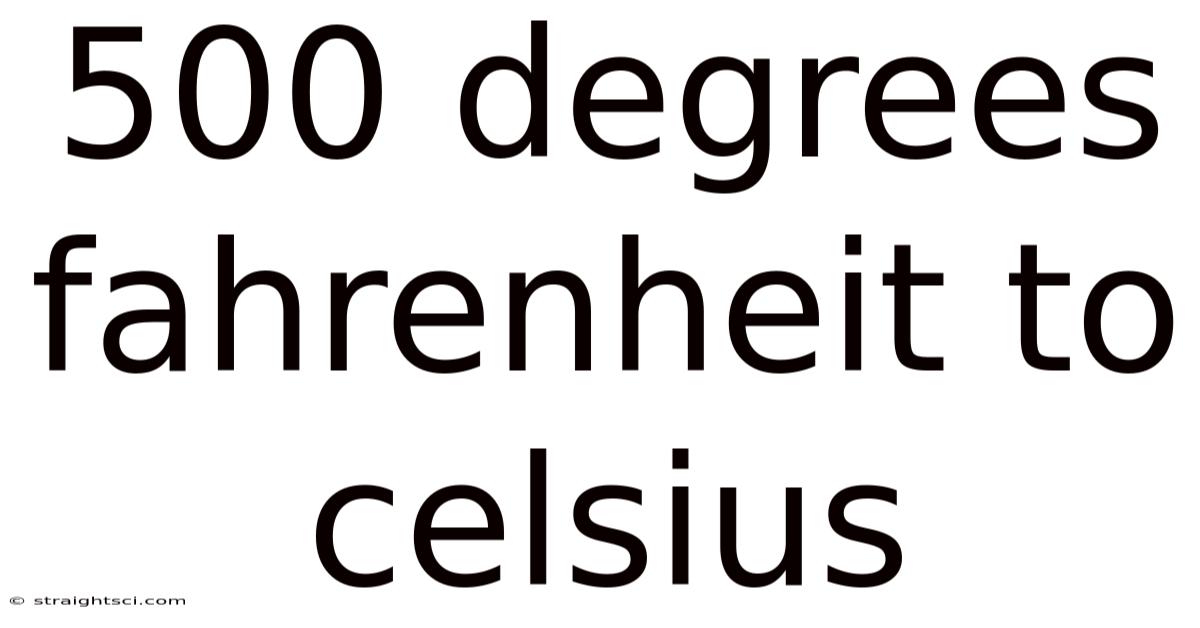 500 Degrees Fahrenheit To Celsius