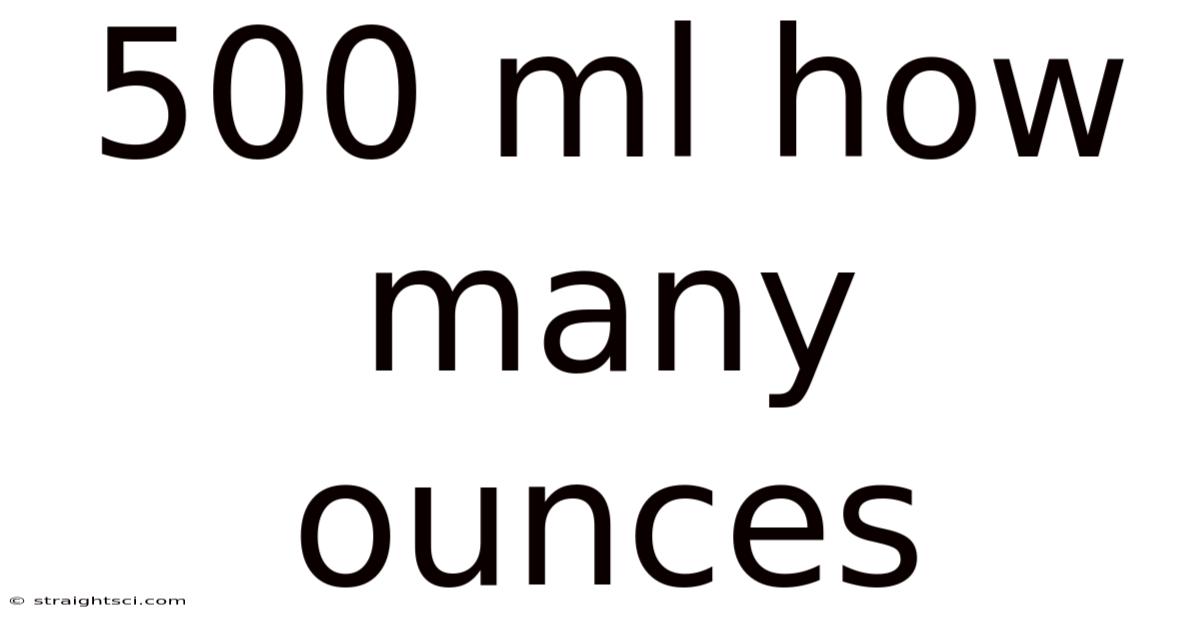 500 Ml How Many Ounces