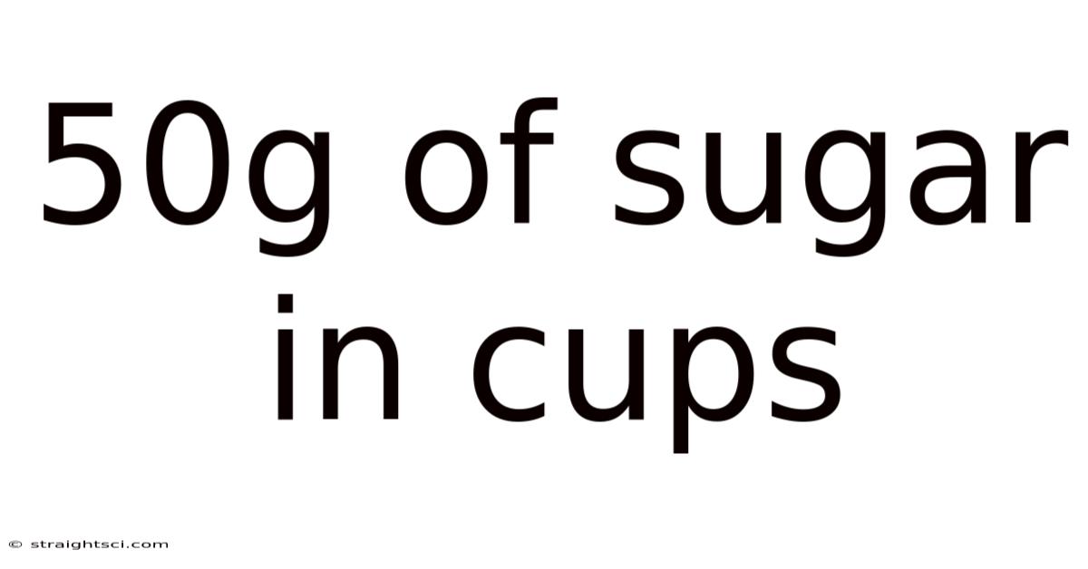 50g Of Sugar In Cups