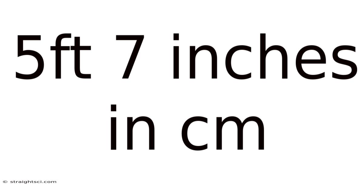 5ft 7 Inches In Cm