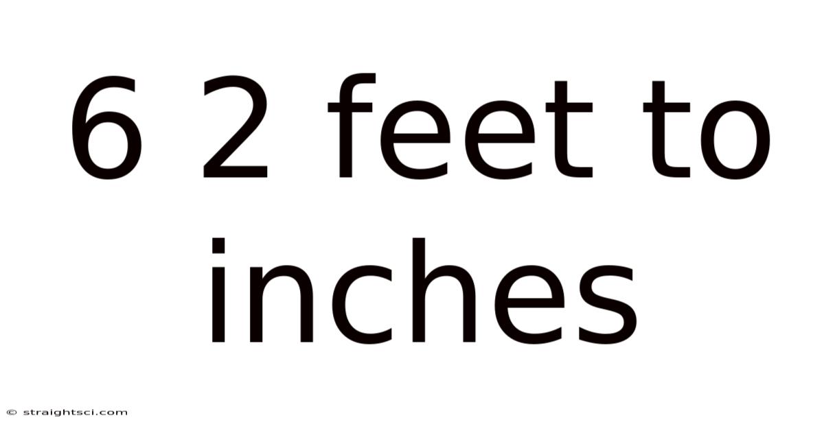 6 2 Feet To Inches