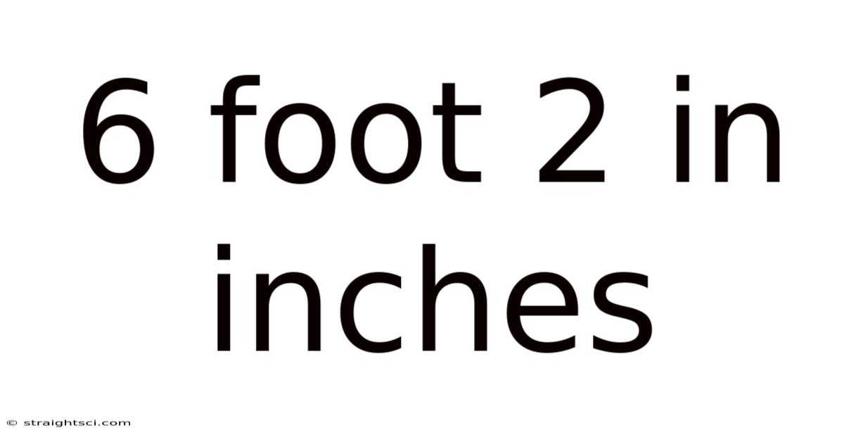 6 Foot 2 In Inches