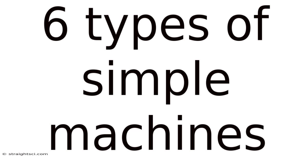 6 Types Of Simple Machines