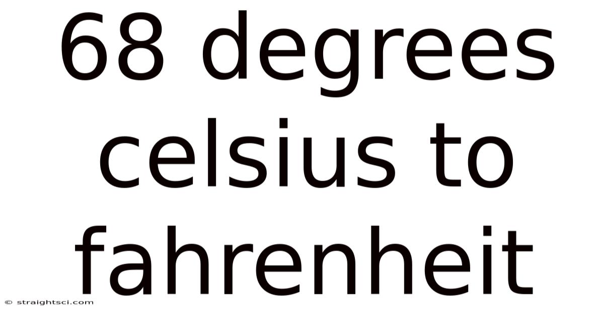 68 Degrees Celsius To Fahrenheit