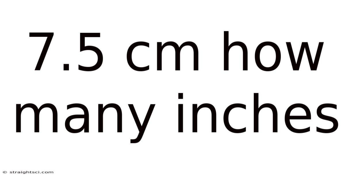 7.5 Cm How Many Inches