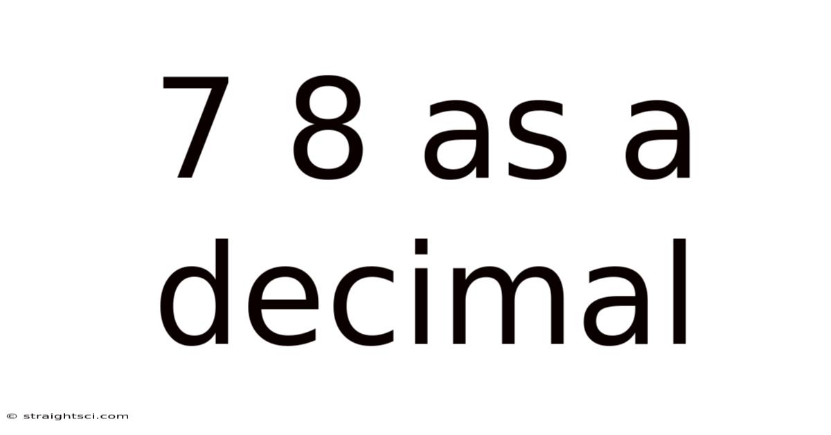 7 8 As A Decimal