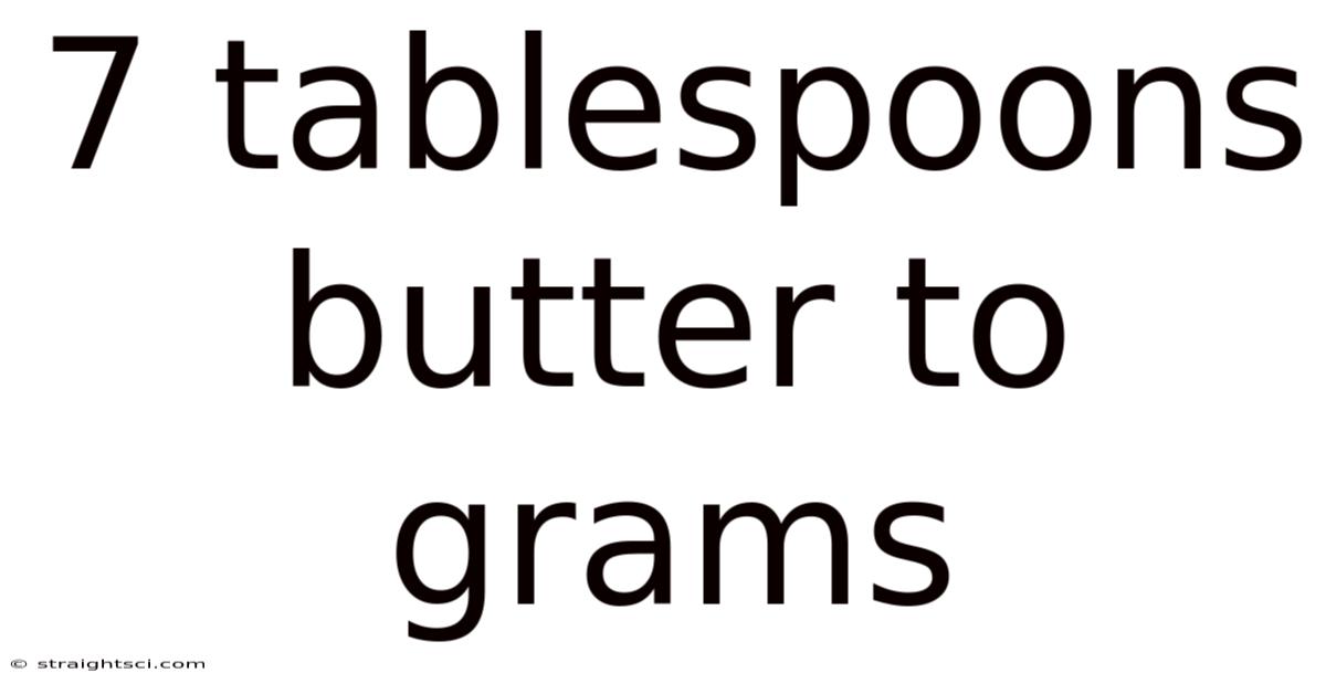 7 Tablespoons Butter To Grams