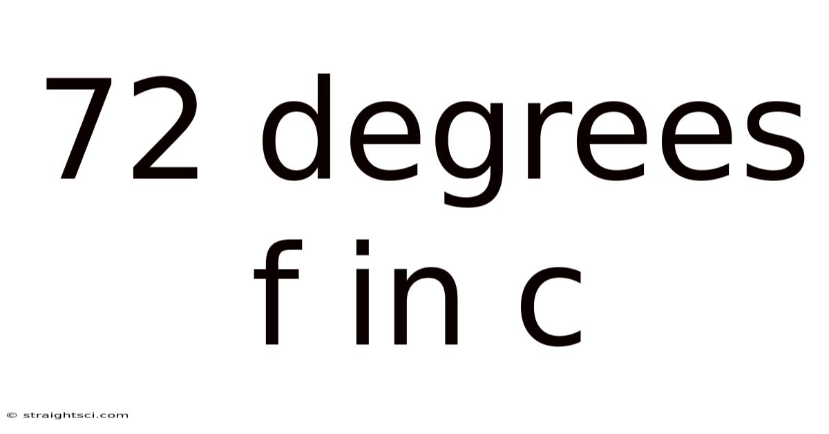 72 Degrees F In C