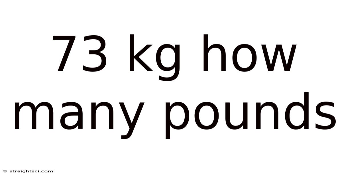 73 Kg How Many Pounds