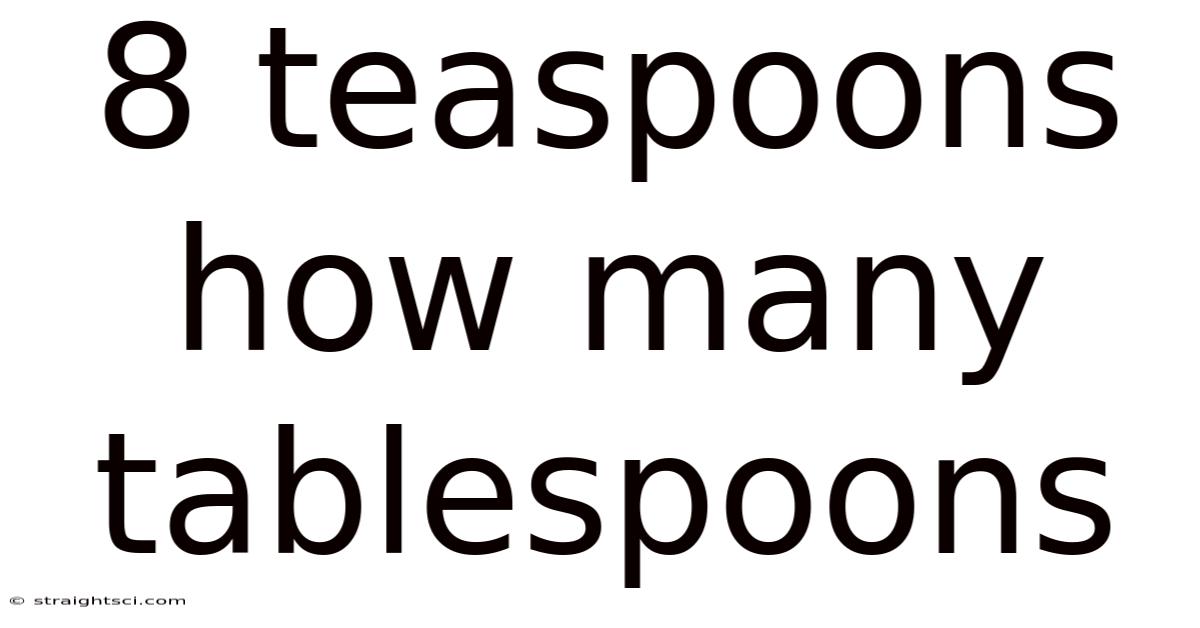 8 Teaspoons How Many Tablespoons