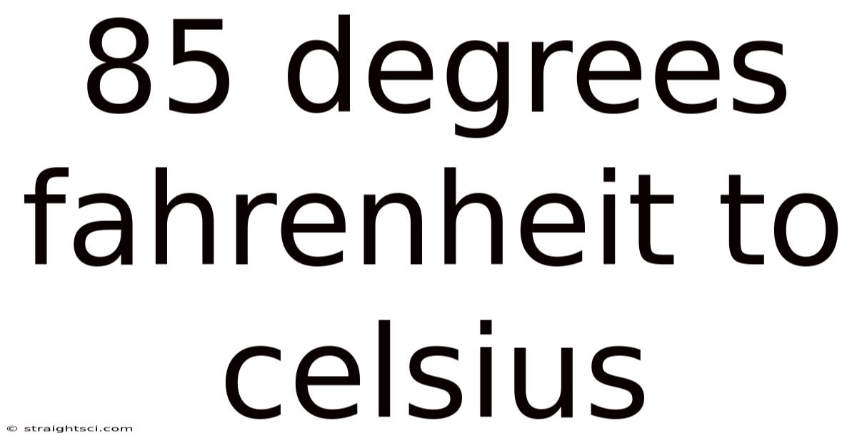 85 Degrees Fahrenheit To Celsius