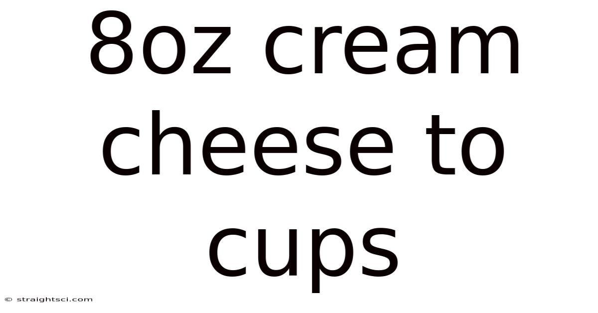 8oz Cream Cheese To Cups