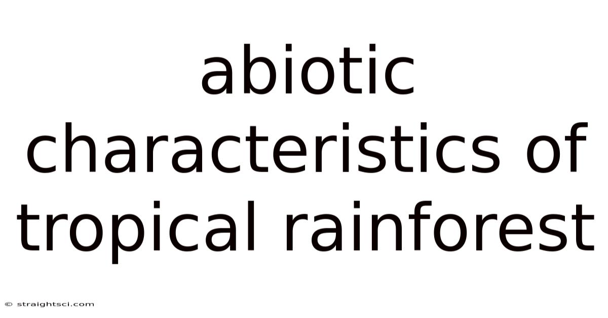 Abiotic Characteristics Of Tropical Rainforest