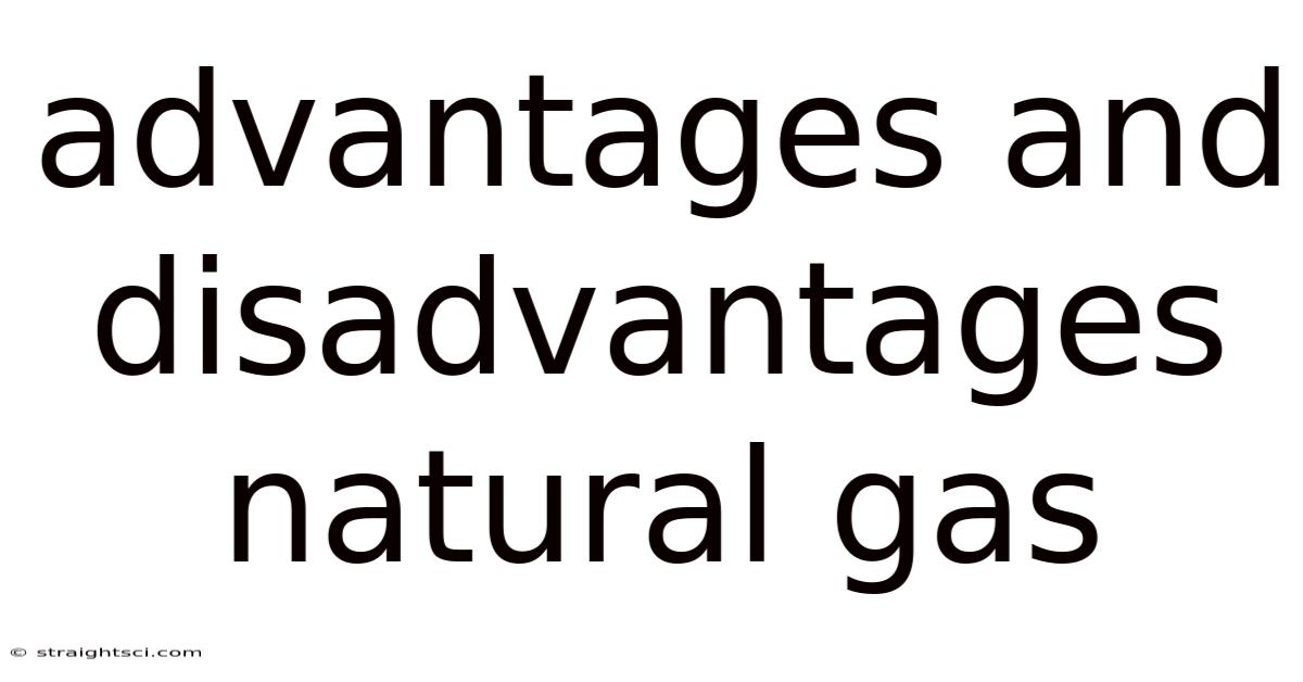 Advantages And Disadvantages Natural Gas