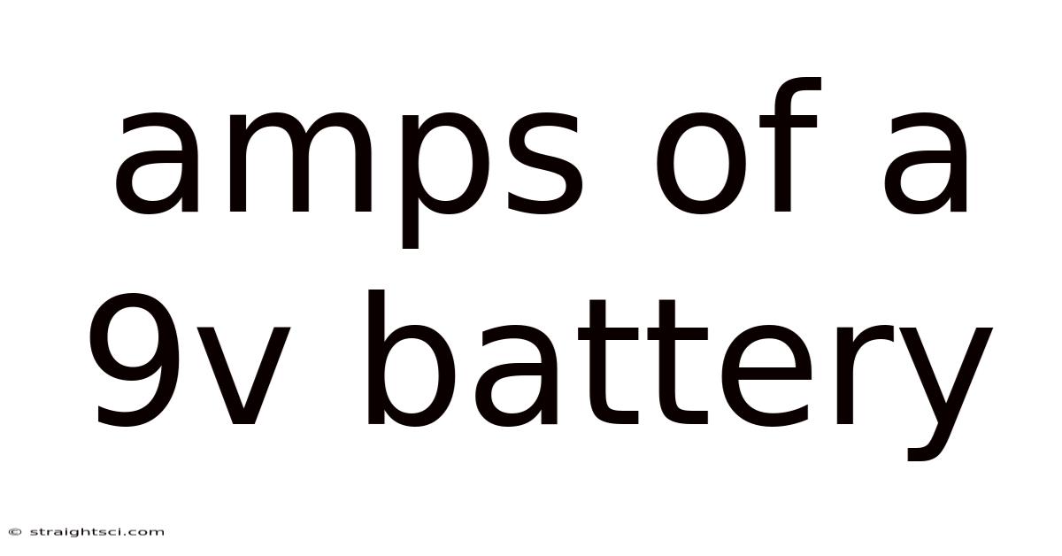 Amps Of A 9v Battery