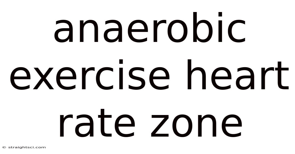 Anaerobic Exercise Heart Rate Zone