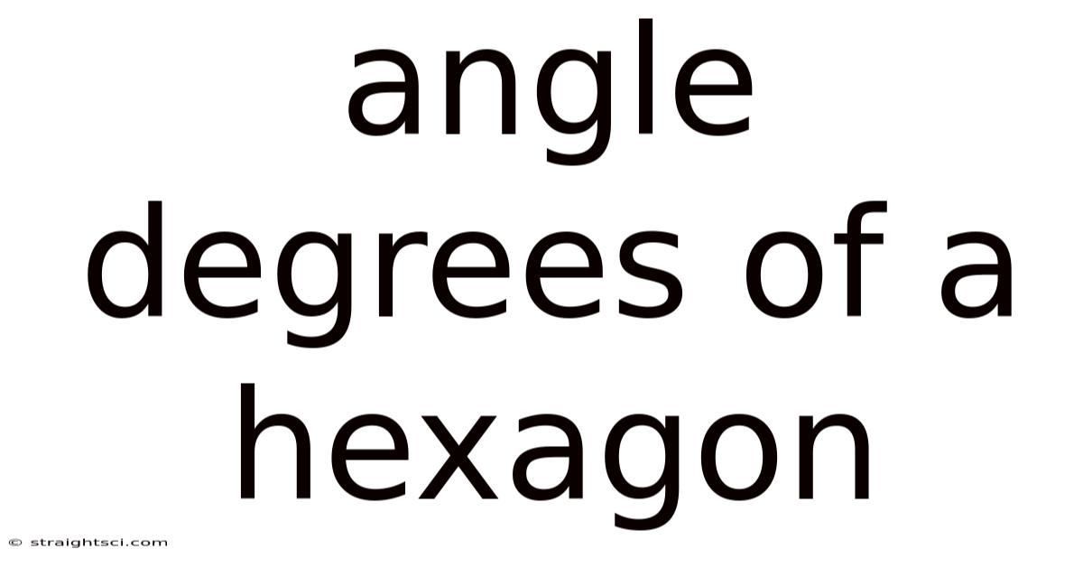 Angle Degrees Of A Hexagon