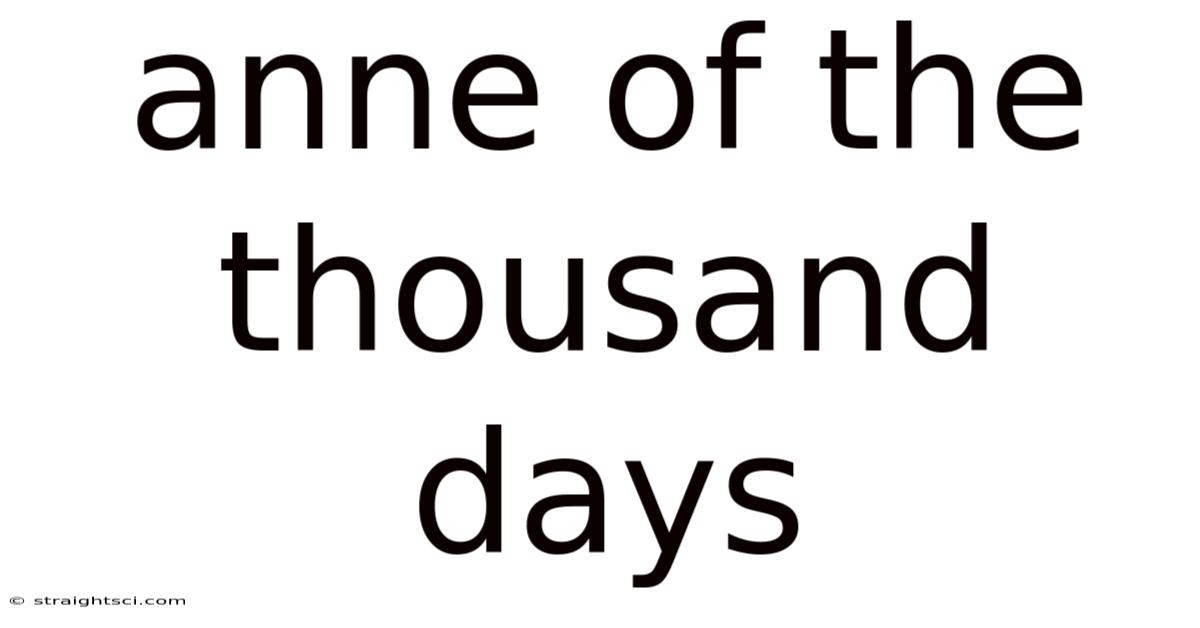 Anne Of The Thousand Days