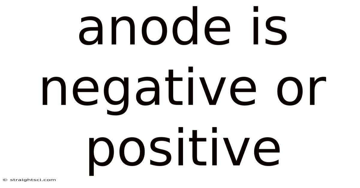 Anode Is Negative Or Positive