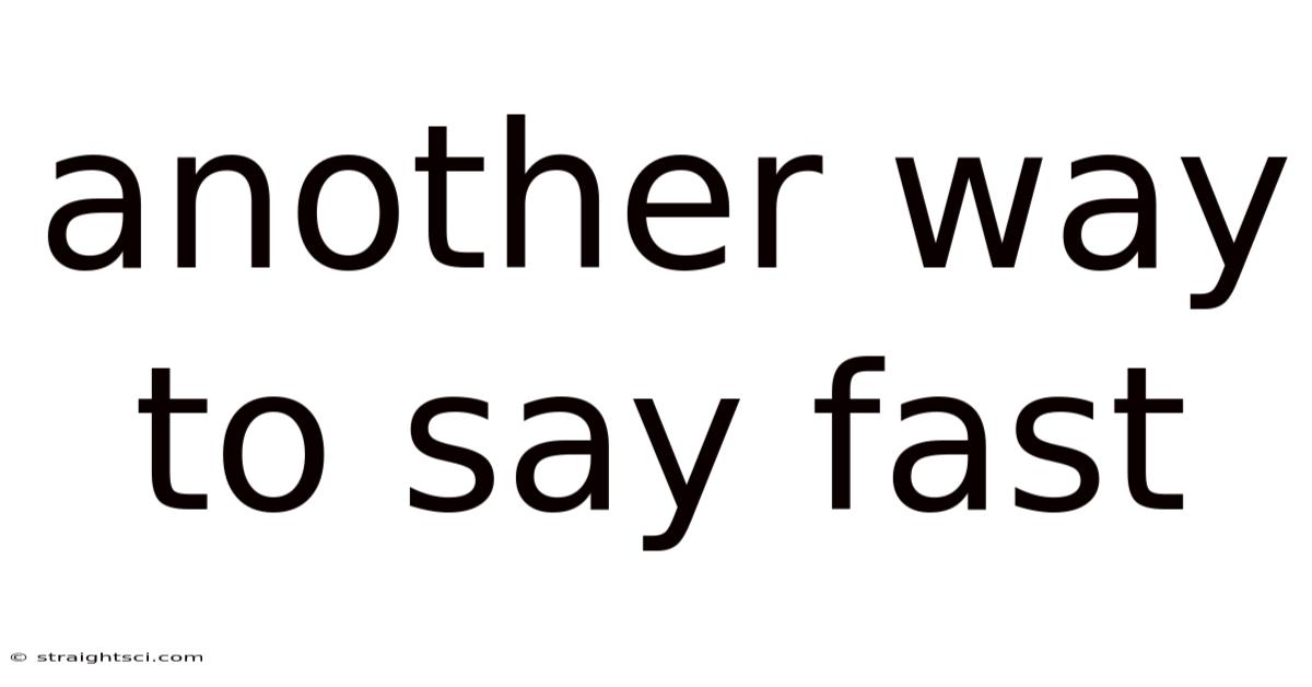 Another Way To Say Fast