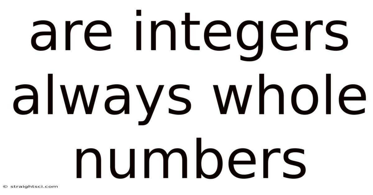 Are Integers Always Whole Numbers
