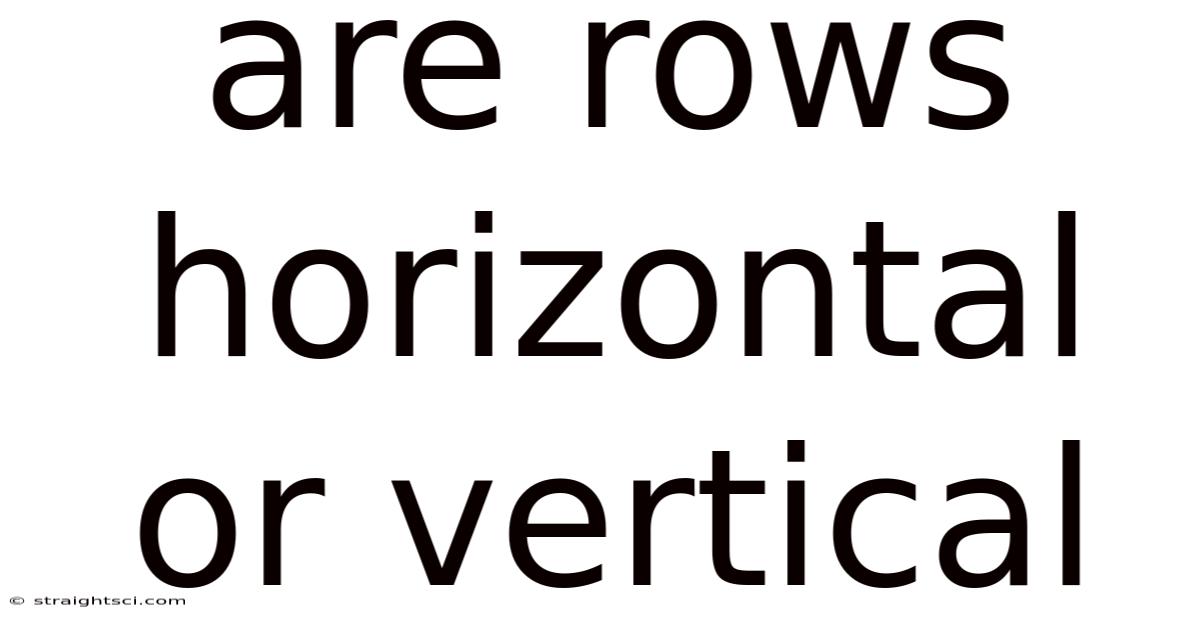 Are Rows Horizontal Or Vertical