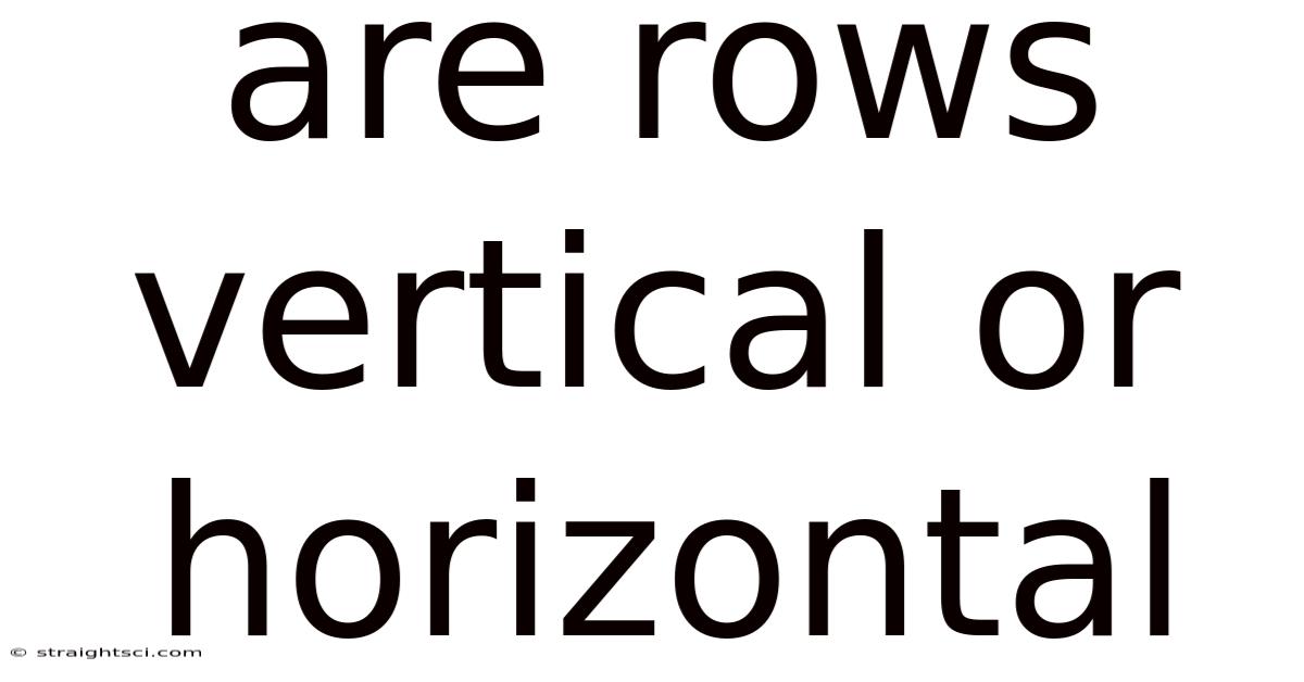 Are Rows Vertical Or Horizontal
